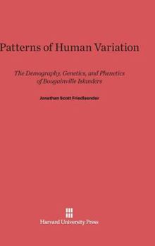 Hardcover Patterns of Human Variation: The Demography, Genetics, and Phenetics of Bougainville Islanders Book