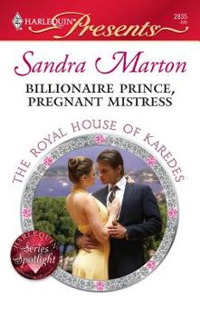 Billionaire Prince, Pregnant Mistress (The Royal House of Karedes, #1) - Book #1 of the Royal House of Karedes