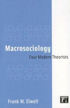 Paperback Macrosociology: Four Modern Theorists Book