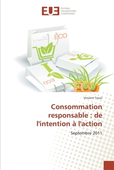 Paperback Consommation responsable: de l'intention à l'action [French] Book
