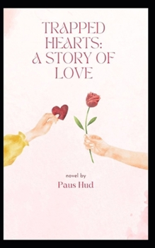 Paperback Trapped Hearts: A Story of Love Book