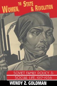 Women, the State and Revolution - Book  of the Cambridge Russian, Soviet and Post-Soviet Studies