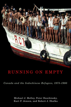 Paperback Running on Empty: Canada and the Indochinese Refugees, 1975-1980 Book