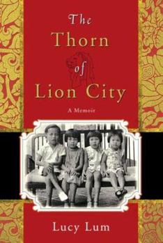 Hardcover The Thorn of Lion City: A Memoir Book