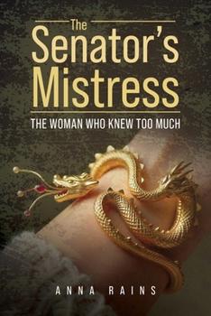 The Senator's Mistress: The Woman Who Knew Too Much