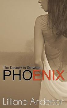 Paperback Phoenix: The Beauty in Between Book