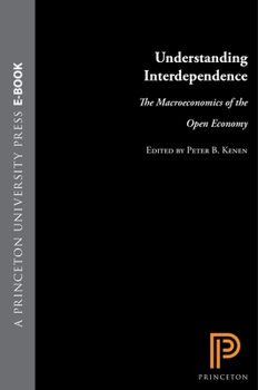 Hardcover Understanding Interdependence: The Macroeconomics of the Open Economy Book