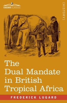 Paperback The Dual Mandate in British Tropical Africa Book