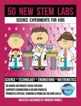 Paperback 50 New STEM Labs - Science Experiments for Kids Book
