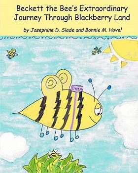 Paperback Beckett the Bee's Extraordinary Journey Through Blackberry Land Book