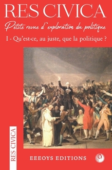 Paperback Res Civica I: Qu'est-ce, au juste, que la politique ? [French] Book
