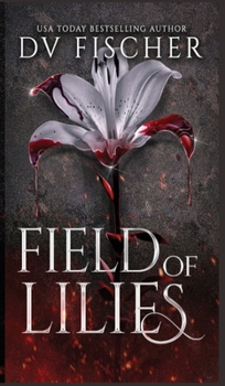 Field of Lilies: A Curvy Girl Dark Romance (Bouquet of Lies Duet)