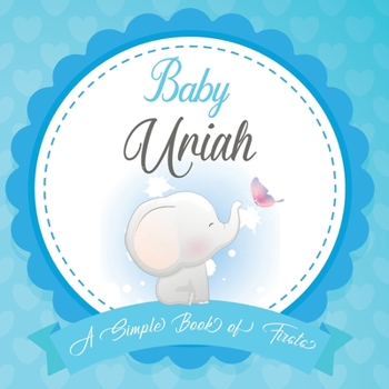 Baby Uriah A Simple Book of Firsts: First Year Baby Book a Perfect Keepsake Gift for All Your Precious First Year Memories