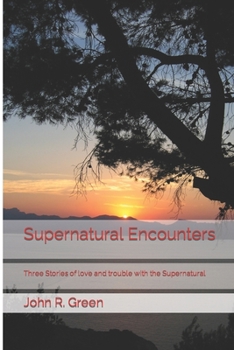 Paperback Supernatural Encounters: Three Stories of love and trouble with the Supernatural Book