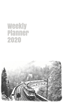Weekly Planner 2020: calendar organizer agenda for railway enthusiasts. 5x8. 120 pages. (european trains)