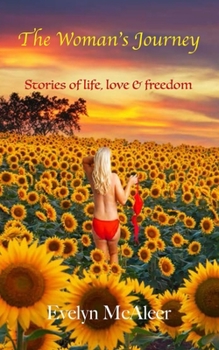 The Woman’s Journey: Stories of life, love & freedom