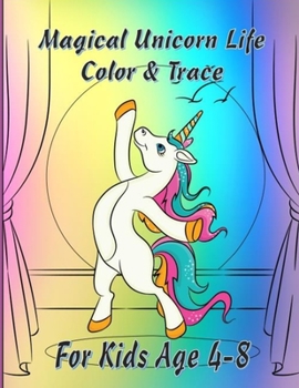 Paperback Magical Unicorn Life: Color & Trace Coloring Book for Kids Age 4-8 Book