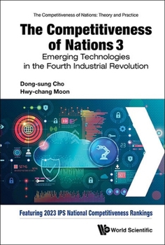 Hardcover Competitiveness of Nations 3, The: Emerging Technologies in the Fourth Industrial Revolution Book