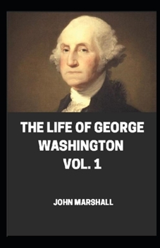 Paperback The Life of George Washington Vol -1 illustrated Book
