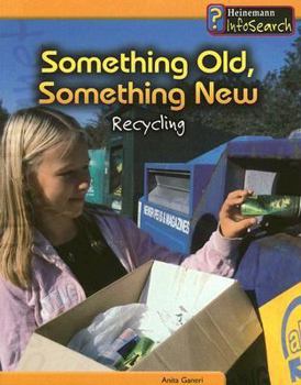 Paperback Something Old, Something New: Recycling (You Can Save the Planet) Book