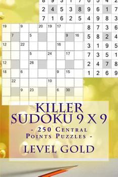 Paperback Killer Sudoku 9 x 9 - 250 Central Points Puzzles - Level Gold: Great option to relax Book