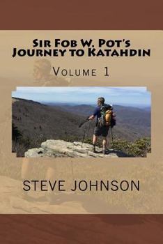 Paperback Sir Fob W. Pot's Journey to Katahdin, Volume 1 Book
