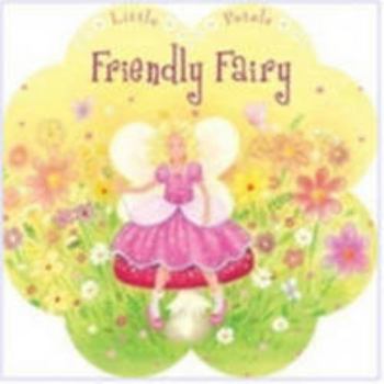 Board book Friendly Fairy (Little Petals Board Books) Book