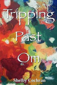 Paperback Tripping Past Om Book