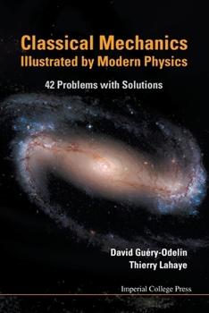 Paperback Classical Mechanics Illustrated by Modern Physics: 42 Problems with Solutions Book