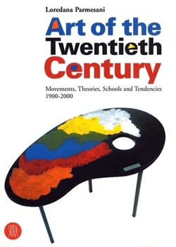 Art of the Twentieth Century: Movements, Theories, Schools, and Trends 1900-2000