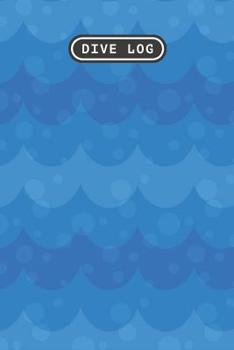 Paperback Dive Log: Scuba Dive Log Book 100 Dives (6 x 9) Book