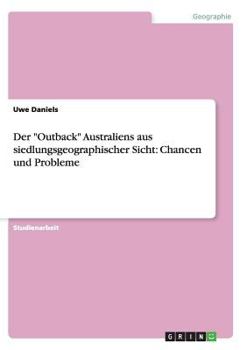 Paperback Der "Outback" Australiens aus siedlungsgeographischer Sicht: Chancen und Probleme [German] Book