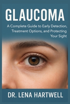 Paperback Glaucoma: A Complete Guide to Early Detection, Treatment Options, and Protecting Your Sight Book
