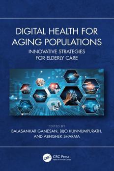 Digital Health for Aging Populations: Innovative Strategies for Elderly Care
