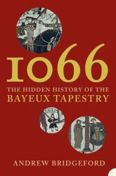 Paperback 1066: The Hidden History of the Bayeux Tapestry Book