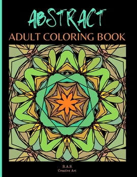Abstract Adult Coloring Book: (Abstract Coloring)