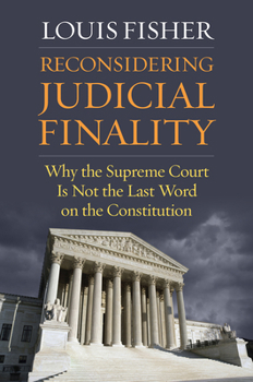 Paperback Reconsidering Judicial Finality: Why the Supreme Court Is Not the Last Word on the Constitution Book