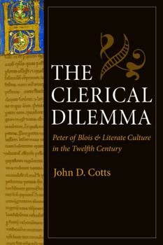 Hardcover The Clerical Dilemma: Peter of Blois and Literate Culture in the Twelfth Century Book