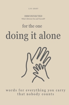 Paperback Disconnected: For the one doing it alone: Words for everything you carry that nobody counts (German Edition) [German] Book