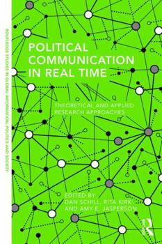 Paperback Political Communication in Real Time: Theoretical and Applied Research Approaches Book