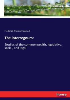 Paperback The interregnum: Studies of the commonwealth, legislative, social, and legal Book