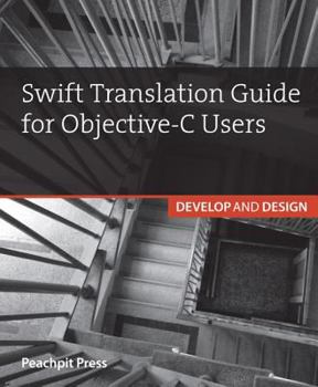 Paperback Swift Translation Guide for Objective-C Users: Develop and Design Book