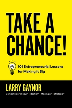 Hardcover Take a Chance!: 101 Entrepreneurial Lessons for Making It Big Book
