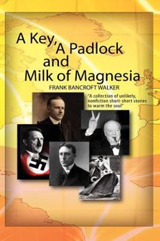 Hardcover A Key, a Padlock and Milk of Magnesia Book