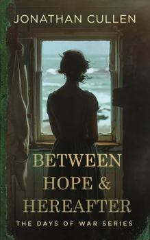 Paperback Between Hope & Hereafter: A Emotional Family Drama set in Boston during World War Two (The Days of War Series) Book