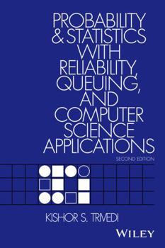 Paperback Probability and Statistics with Reliability, Queuing, and Computer Science Applications Book