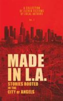 Paperback Made in L.A. Vol. 1: Stories Rooted in the City of Angels Book