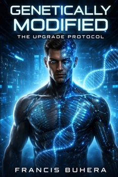 Paperback Genetically Modified: The Upgrade Protocol Book