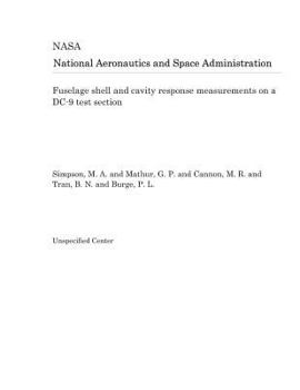 Paperback Fuselage Shell and Cavity Response Measurements on a DC-9 Test Section Book