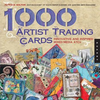 Paperback 1,000 Artist Trading Cards: Innovative and Inspired Mixed-Media ATCs Book